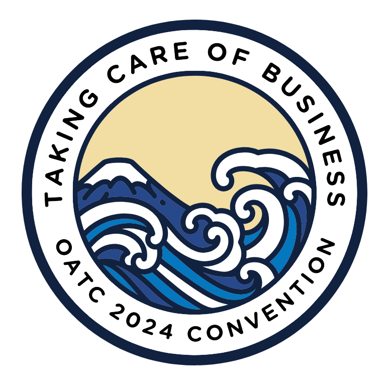 "Taking Care of Business" - OATC 2024 Convention